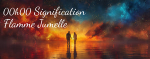 00h00 Signification Flamme Jumelle