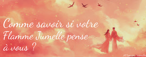Comment savoir si ma flamme jumelle pense à moi