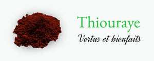 Quels sont les bienfaits du Thiouraye ?