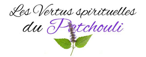 Les vertus spirituelles du Patchouli